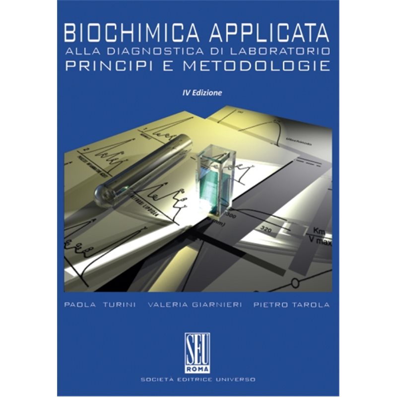 Biochimica Applicata (alla diagnostica di laboratorio principi e metodologie) IV Edizione